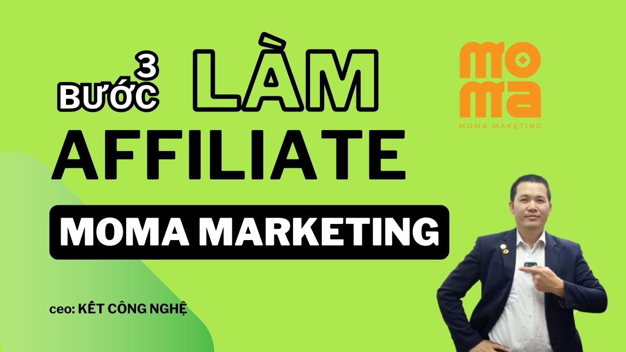 3 bước làm affiliate cùng moma marketing 